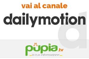 vai al canale Dailymotion di Pupia.tv