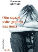 “Otto ragazzi, sedici genitori, una storia”. 