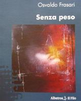 “Senza Peso” di Osvaldo Frasari