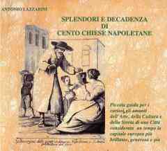 Splendori e decadenza di cento chiese napoletane, ultima fatica letteraria del professor Antonio Lazzarini