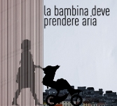 “La bambina deve prendere aria”